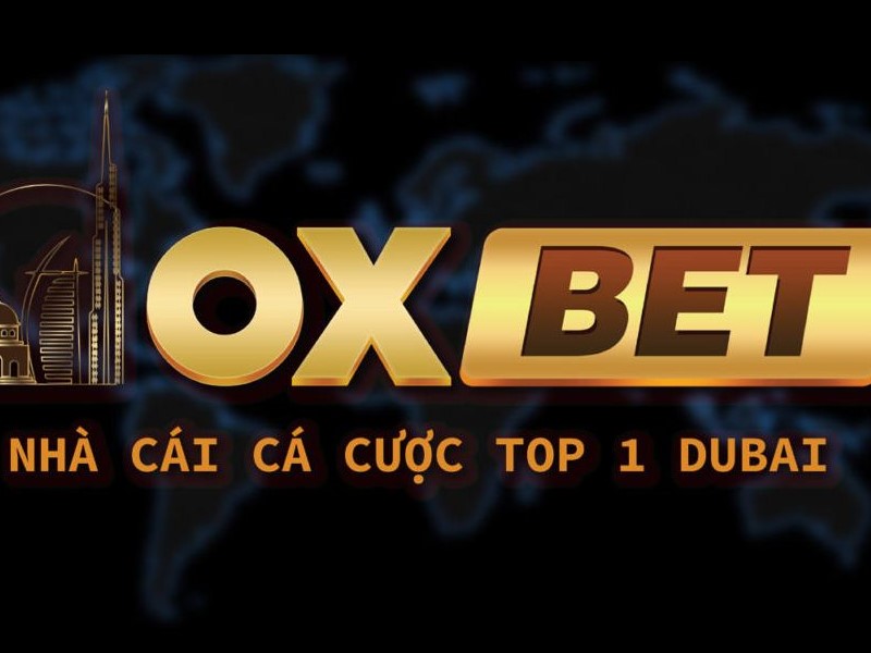 Oxbet - Trang Cá Độ Bóng Đá Hàng Đầu Tại Dubai