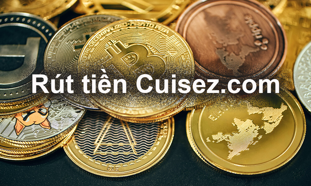 Rút tiền Cuisez.com